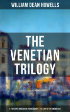 Portada de THE VENETIAN TRILOGY: A Foregone Conclusion, Ragged Lady & The Lady of the Aroostook (Ebook)