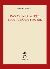 Portada de PASOS EN EL ATRIO: KAFKA, ROTH Y BUBER