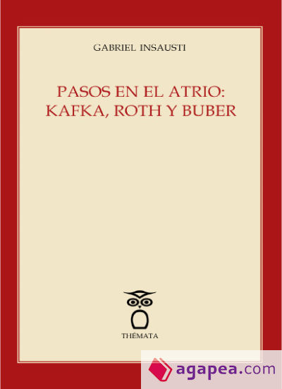 PASOS EN EL ATRIO: KAFKA, ROTH Y BUBER