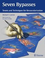 Portada de Seven Bypasses: Tenets and Techniques for Revascularization