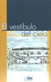 Portada de VESTIBULO DEL CIELO, EL