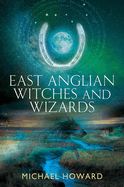 Portada de East Anglian Witches and Wizards