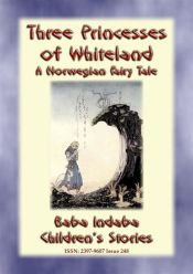 THREE PRINCESSES OF WHITELAND - A Norwegian Fairy Tale (Ebook)