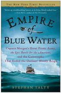 Portada de Empire of Blue Water: Captain Morgan's Great Pirate Army, the Epic Battle for the Americas, and the Catastrophe That Ended the Outlaws' Bloo