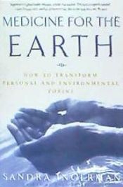 Portada de Medicine for the Earth: How to Transform Personal and Environmental Toxins