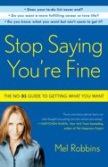 Portada de Stop Saying You're Fine: The No-BS Guide to Getting What You Want