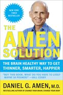 Portada de The Amen Solution: The Brain Healthy Way to Get Thinner, Smarter, Happier