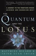 Portada de The Quantum and the Lotus: A Journey to the Frontiers Where Science and Buddhism Meet