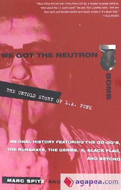 We Got the Neutron Bomb: The Untold Story of L.A. Punk