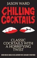 Portada de Chilling Cocktails: Classic Cocktails with a Horrifying Twist