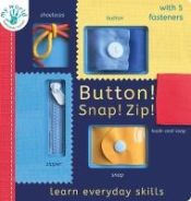 Portada de Button! Snap! Zip!: Learn Everyday Skills