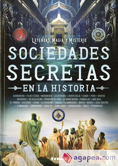 Leyendas, magia y misterio. Sociedades secretas en la historia