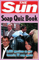 Portada de The Sun Soap Quiz Book: 2000 Questions on Your Favourite TV Soap Operas (the Sun Puzzle Books)