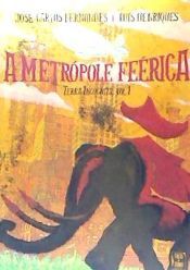 Portada de A METR&Oacute;POLE FE&Eacute;RICA - TERRA INC&Oacute;GNITA VOL. I