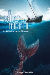 Portada de EL REINO DE FAIRIEL II: La rebelión de las sirenas