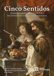 Portada de CINCO SENTIDOS SENSORIALIDAD ARTE Y CULTURA ESCENOGRAFICA