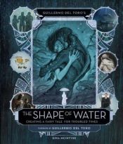 Portada de Guillermo del Toro's The Shape of Water: Creating a Fairy Ta