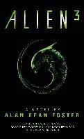 ALIEN 3: THE OFFICIAL MOVIE NOVELIZATION - ALAN DEAN FOSTER; VINCENT ...