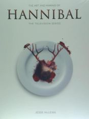 THE ART AND MAKING OF HANNIBAL: THE TELEVISION SERIES - JESSE MCLEAN -  9781783295753