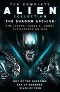 Portada de The Complete Alien Collection: The Shadow Archive (Out of the Shadows, Sea of Sorrows, River of Pain)