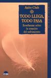 TODO LLEGA, TODO PASA , Enseñanzas sobre la cesación del sufrimiento