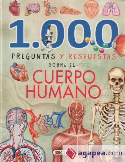 1000 PREGUNTAS Y RESPUESTAS SOBRE EL CUERPO HUMANO