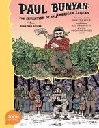 Portada de Paul Bunyan: The Invention of an American Legend: A Toon Graphic