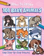 Portada de How to Draw 101 Baby Animals