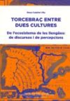 TORCEBRAÇ ENTRE DUES CULTURES