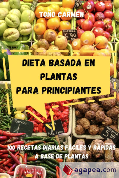 DIETA BASADA EN PLANTAS PARA PRINCIPIANTES - 9781804650493