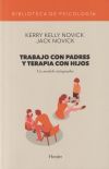 TRABAJO CON PADRES Y TERAPIA CON HIJOS . Un modelo integrador