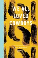 Portada de We All Loved Cowboys