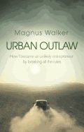 Portada de Urban Outlaw: How I Became an Unlikely Entrepeneur by Breaking All the Rules