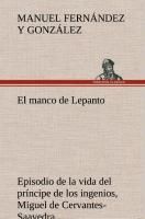 Portada de El manco de Lepanto episodio de la vida del príncipe de los ingenios, Miguel de Cervantes-Saavedra