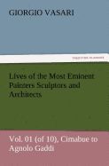 LIVES OF THE MOST EMINENT PAINTERS SCULPTORS AND ARCHITECTS VOL. 01 (OF ...