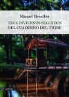 TRES INVIERNOS SEGUIDOS DEL CUADERNO DEL TIGRE