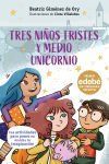 Tres Ni&ntilde;os Tristes Y Medio Unicornio De Beatriz Gim&eacute;nez De Ory