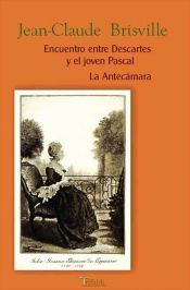 Portada de ENCUENTRO ENTRE DESCARTES Y EL JOVEN PASCAL /LA ANTECAMARA (Ebook)