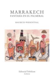 Portada de MARRAKECH, FANTASÍA EN EL PALMERAL