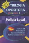 Trilogía Opositora. Iniciación A Supuestos Prácticos Policía Local