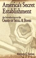 Portada de America's Secret Establishment: An Introduction to the Order of Skull & Bones