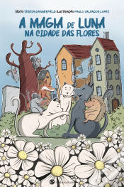 Portada de MAGIA DE LUNA NA CIDADE DAS FLORES, A