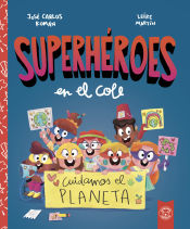 Portada de SUPERHEROES EN EL COLE. CUIDAMOS EL PLANETA