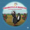 TROBETA LA MOFETA