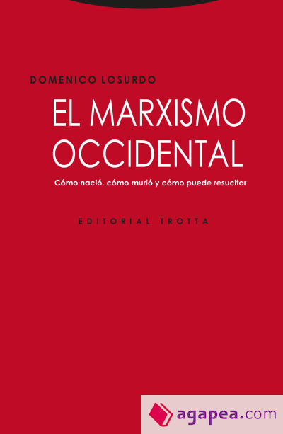 El marxismo occidental . Cómo nació, cómo murió y cómo puede resucitar