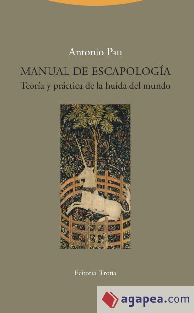 Manual de Escapología . Teoría y práctica de la huida del mundo