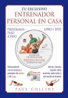 TU EXCLUSIVO ENTRENADOR PERSONAL EN CASA. LIBRO Y DVD