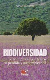 Portada de BIODIVERSIDAD ENTRE LA URGENCIA POR FRENAR SU PERDIDA Y SU