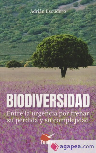 BIODIVERSIDAD ENTRE LA URGENCIA POR FRENAR SU PERDIDA Y SU