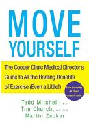 Portada de Move Yourself: The Cooper Clinic Medical Director's Guide to All the Healing Benefits of Exercise (Even a Little!)